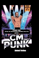 CM PUNK: Straight Edge: The Rise, Fall, and Resurrection of Wrestling's Voice of the Voiceless B0FDR3QV8T Book Cover