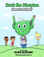 Zack the Zlurpian Goes to School B0CZZRXWBL Book Cover