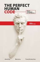 The Perfect Human Code: Master Framework for Self-Mastery B0G6G5N8X8 Book Cover