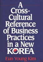 A Cross-Cultural Reference of Business Practices in a New Korea 1567200192 Book Cover