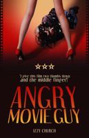 Angry Movie Guy 0996499504 Book Cover