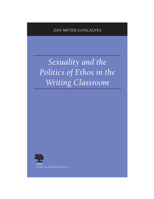 Sexuality and the Politics of Ethos in the Writing Classroom (Studies in Writing and Rhetoric) 0809326760 Book Cover