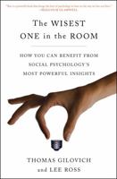 The Wisest One in the Room: How You Can Benefit from Social Psychology's Most Powerful Insights 1451677545 Book Cover