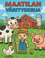 Maatilan värityskirja: Hauskaa väritettävää 3–5-vuotiaille lapsille (Finnish Edition) B0FC67S292 Book Cover