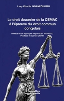 Le droit douanier de la CEMAC à l’épreuve du droit commun congolais (Harmattan Congo-Brazzaville) (French Edition) 2336612593 Book Cover