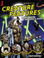 Creature Features: Draw Amazing Monsters & Aliens 1600611435 Book Cover