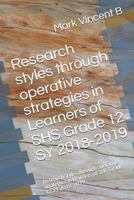 Research styles through operative strategies in Learners of SHS Grade 12 SY 2018-2019: Research styles through operative strategies in Learners of SHS Grade 12 SY 2018-2019 1793339589 Book Cover