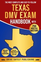 The Most Complete and Easy-to-Follow Texas DMV Exam Handbook with 250 Practice Questions 1966377029 Book Cover