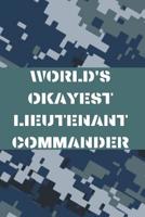 World's Okayest Lieutenant Commander: Navy Blank Lined Journal Notebook Diary Logbook Planner Gift 1081771690 Book Cover