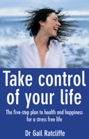 Take Control of Your Life: The Five-step Plan to Health and Happiness 0908988303 Book Cover