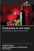 Produzione di vini rossi: Implementazione di ceppi di lievito anutoctono 6206331652 Book Cover