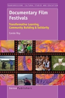 Documentary Film Festivals: Transformative Learning, Community Building & Solidarity 9463004793 Book Cover