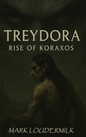 Treydora: Rise of Koraxos B0FC3684QX Book Cover