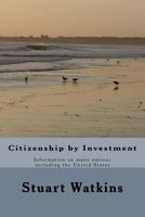 Citizenship by Investment: Information on many nations including the United States 1974403513 Book Cover