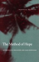 The Method of Hope: Anthropology, Philosophy, and Fijian Knowledge 0804757178 Book Cover