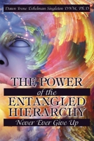 The Power of the Entangled Hierarchy: Never Ever Give Up 1478729309 Book Cover