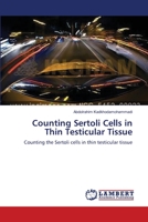 Counting Sertoli Cells in Thin Testicular Tissue: Counting the Sertoli cells in thin testicular tissue 3659388238 Book Cover