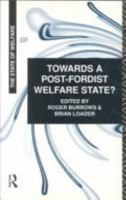 Towards a Post-Fordist Welfare State? (The State of Welfare Series) 0415099676 Book Cover