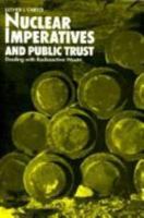 Nuclear Imperatives And Public Trust: Dealing With Radioactive Waste 0915707470 Book Cover