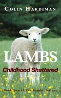LAMBS: Childhood Shattered 0998998532 Book Cover