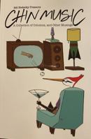 Chin Music : A Collection of Columns, and Other Musings 0578683121 Book Cover