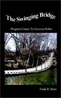 The Swinging Bridge: Progress Comes to Keewee Holler 1403357234 Book Cover