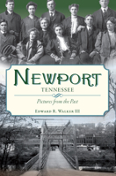 Newport, Tennessee: Pictures from the Past 1596299274 Book Cover