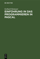 Einf�hrung in Das Programmieren in Pascal: Mit Sonderteil Ucsd-Pascal-System 3110095327 Book Cover
