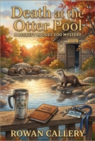 Death at the Otter Pool: A Beckett Rhodes Zoo Mystery B0GXP64TQB Book Cover