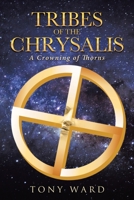 Tribes of the Chrysalis: A Crowning of Thorns 1662405839 Book Cover