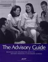 The Advisory Guide: Designing and Implementing Effective Advisory Programs in Secondary Schools 0942349199 Book Cover