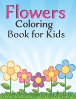 Flowers coloring book for kids: Ages 4,5,6,7,8 (Coloring Books for Kids) 100 Page Of Beautiful Flower Coloring And Activity Page For Kids 8.5 x 0.23 x 11 inches B0916PM3HY Book Cover