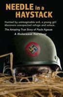 Needle in a Haystack: True Story of a Holocaust Survivor 1978179359 Book Cover