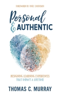 Personal & Authentic : Designing Learning Experiences That Impact a Lifetime 1948334291 Book Cover