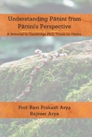 Understanding Pāṇini from Pāṇini's Perspective: A Rebuttal to Cambridge PhD Thesis on Pāṇini 9394724133 Book Cover