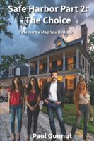 Safe Harbor Part 2: The Choice: Fate Isn't a Map You Redraw B0G5G2MXVQ Book Cover