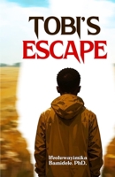 TOBI'S ESCAPE B0H7K8JNX7 Book Cover