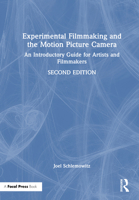 Experimental Filmmaking and the Motion Picture Camera: An Introductory Guide for Artists and Filmmakers 1032655038 Book Cover