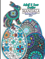 Adult & Teen Easter Mandala Coloring Pages Book: Featuring 30 Unique Easter Egg & Rabbit Designs For Relaxation and Relieving Stress and 60 total Coloring Pages B08WJRX634 Book Cover