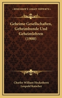 Geheime Gesellschaften, Geheimbünde und Geheimlehren 116848538X Book Cover