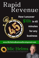 Rapid Revenue - How I uncover $10k in 45 minutes for any business 0359794300 Book Cover