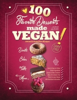 Favorite Desserts made VEGAN!: 100 Sweet Seductive Recipes 1790749980 Book Cover