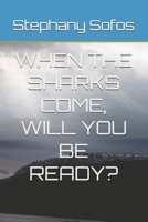 WHEN THE SHARKS COME, WILL YOU BE READY? B0FNRVP56H Book Cover