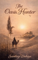 The Oasis Hunter B0F3XZYLHS Book Cover