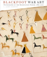 Blackfoot War Art: Pictographs of the Reservation Period, 1880-2000 0806154152 Book Cover