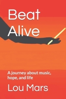 Beat Alive: A journey about music, hope, and life B0BQ5C7KYB Book Cover