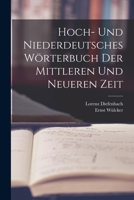 Hoch- Und Niederdeutsches W�rterbuch Der Mittleren Und Neueren Zeit 1016812949 Book Cover