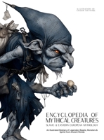 Encyclopedia of Mythical Creatures - Slavic & Eastern European Mythology: An Illustrated Bestiary of Legendary Beasts, Monsters & Spirits from Ancient Worlds. (Mythology and Folklore) 6598808685 Book Cover