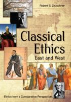 Classical Ethics: East and West 162654851X Book Cover