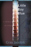 Little Boy Blue: A Memoir in Verse 1933880228 Book Cover
